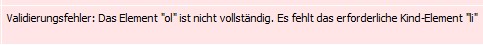 Fehlermeldung: Fehler beim Parsen der Datei: Element 'ol' unvollständig; erforderliches Element 'li' fehlt.