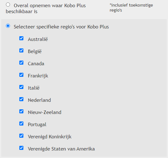 Selectievakopties voor het kiezen van specifieke gebieden waar Kobo Plus beschikbaar is, waaronder Australië, België, Canada, Frankrijk, Italië, Nederland, Nieuw-Zeeland, Portugal, het Verenigd Koninkrijk en de Verenigde Staten van Amerika. De optie om overal waar Kobo Plus beschikbaar is op te nemen, wordt ook bovenaan weergegeven.